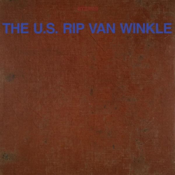 The U.S. Rip Van Winkle - The U.S. Rip Van Winkle - LP/CD