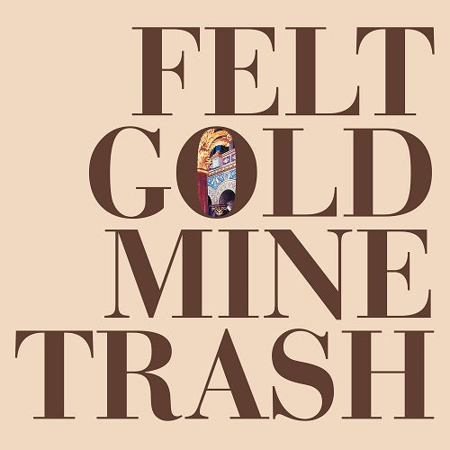 Arcade Sound - Felt - Gold Mine Trash - LP front cover