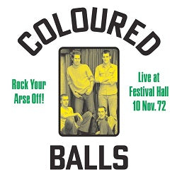 Arcade Sound - Coloured Balls - ROCK YOUR ARSE OFF! LIVE AT FESTIVAL HALL NOV 72 (1xLP) image