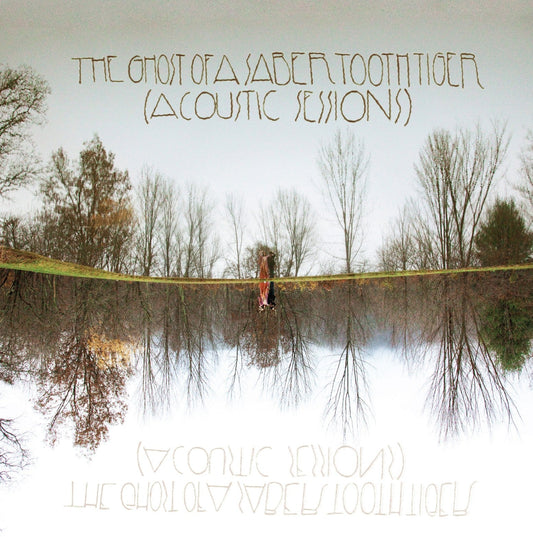 Arcade Sound - The Ghost Of A Saber Tooth Tiger - Acoustic Sessions CD front cover