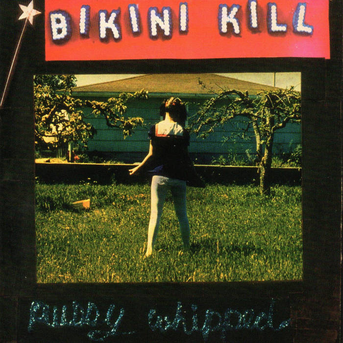 Arcade Sound - Bikini Kill - Pussy Whipped front cover