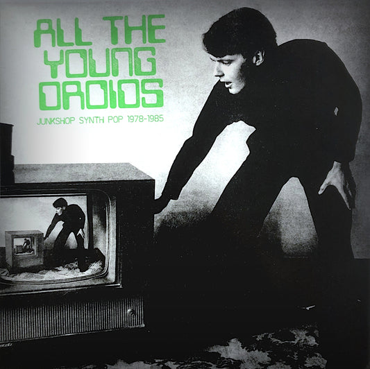 Various Artists - All The Young Droids: Junkshop Synth Pop 1978-1985 - 2LP/2CD