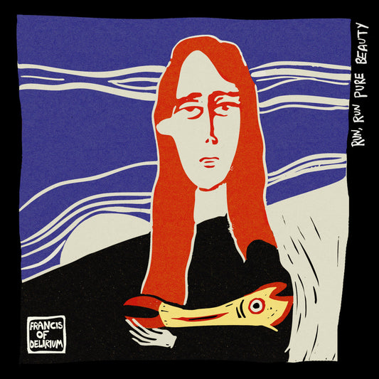 Francis Of Delirium - Run, Run Pure Beauty - LP/CD