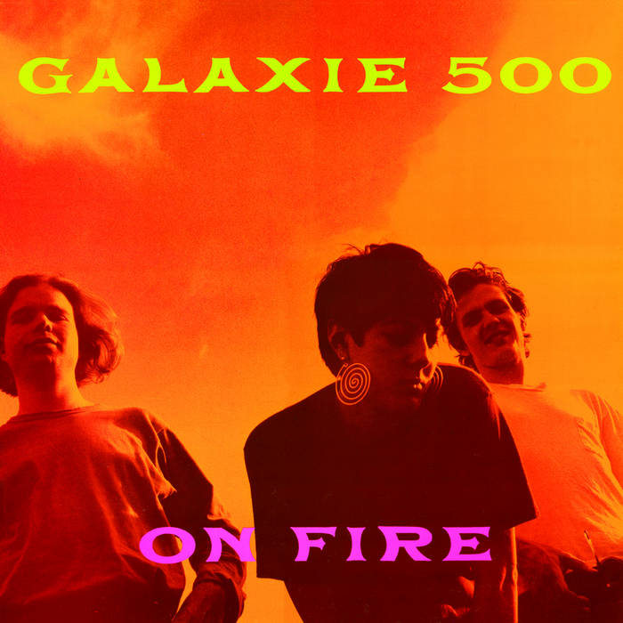 Arcade Sound - Galaxie 500 - On Fire LP front cover
