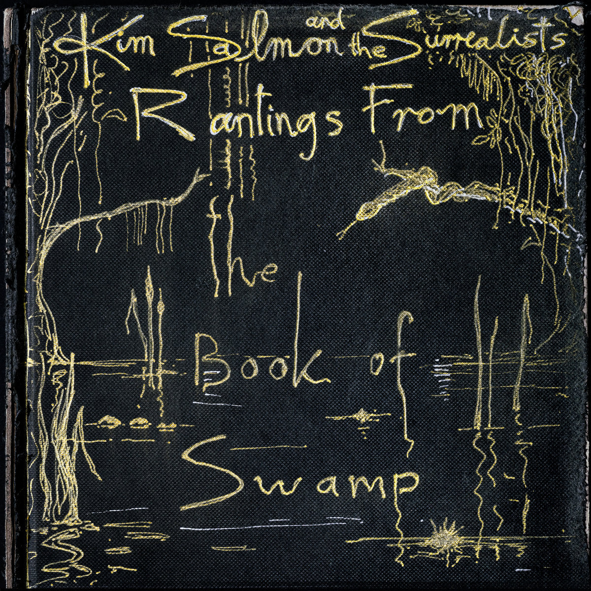 Arcade Sound - Kim Salmon & The Surrealists - Rantings From the Book of Swamp - 2xLP front cover