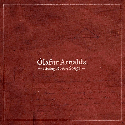 Arcade Sound - Olafur Arnalds - Living Room Songs front cover