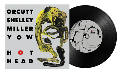 Orcutt Shelley Miller Yow - Hot Head - 7"