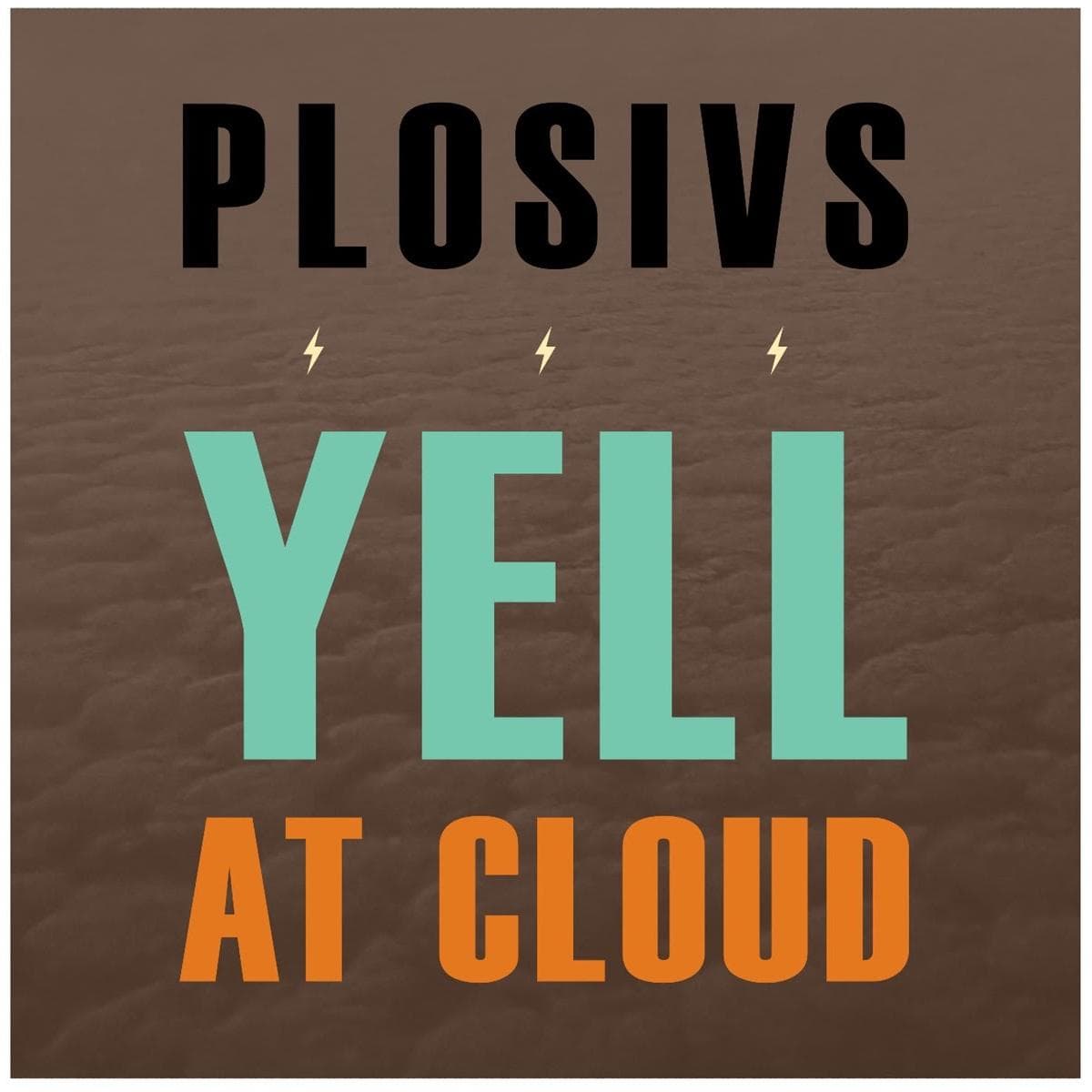Plosivs - Yell At Cloud - LP/CD