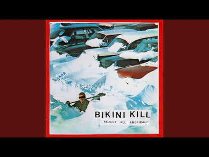 Bikini Kill – Alle Amerikaner ablehnen