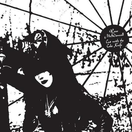 Rose McDowall - Cut With A Cake Knife - LP/CD