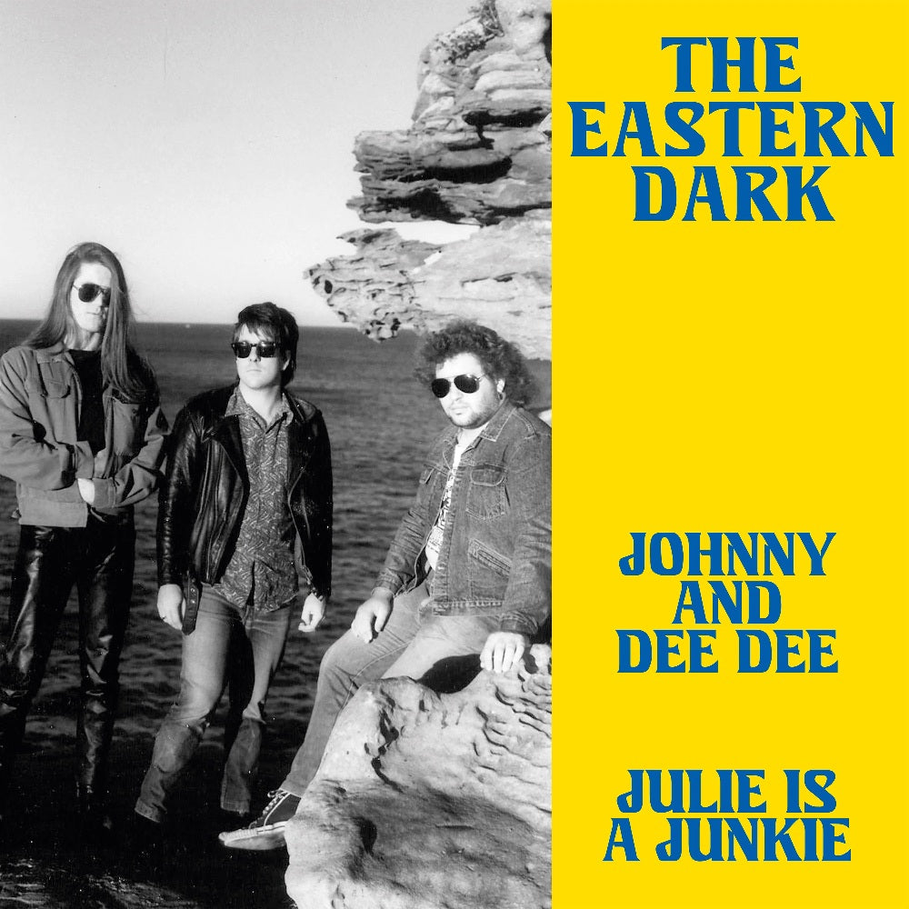 The Eastern Dark - Johnny And Dee Dee / Julie Is A Junkie - 7"