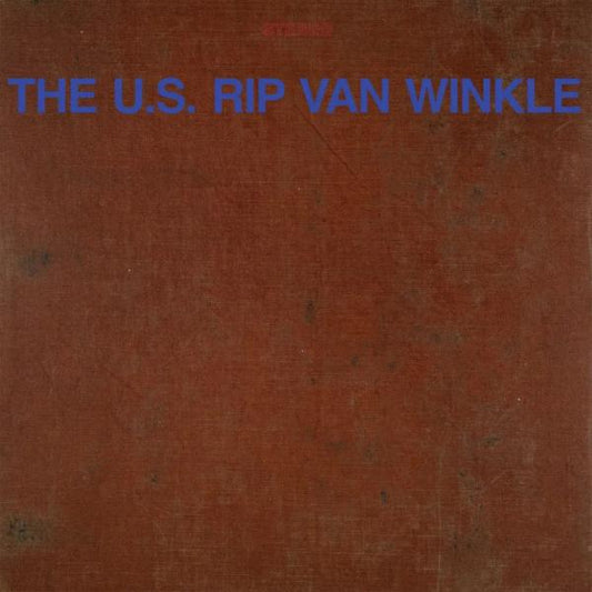 The U.S. Rip Van Winkle - The U.S. Rip Van Winkle - LP/CD