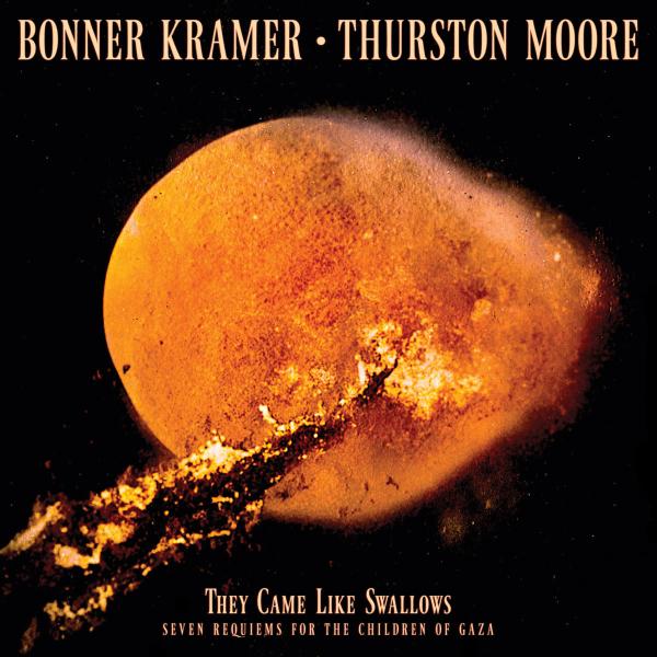 Bonner Kramer | Thurston Moore - They Came Like Swallows - Seven Requiems For The Children Of Gaza - LP/CD
