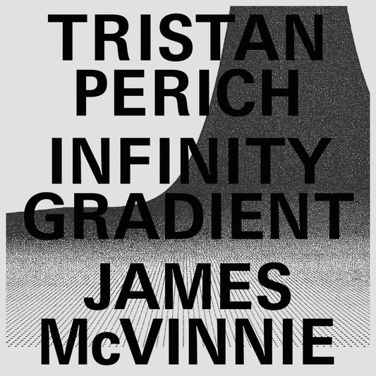 Tristan Perich & James McVinnie - Infinitiy Gradient - 2LP
