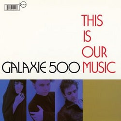 Arcade Sound - Galaxie 500 - This is our Music LP image