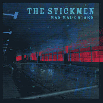 THE STICKMEN - MAN MADE STARS LP