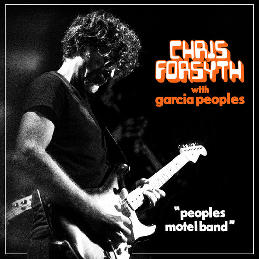 Chris Forsyth avec Garcia Peoples - Peoples Motel Band - LP 