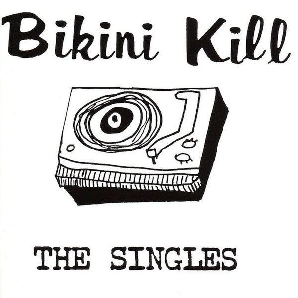 Bikini Kill - The Singles - CD / LP