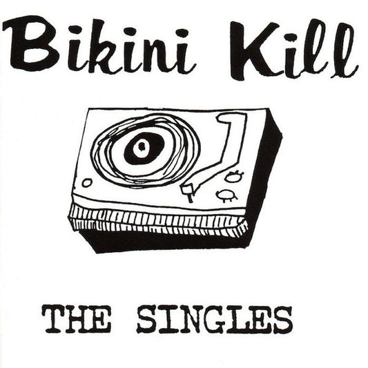 Arcade Sound - Bikini Kill - The Singles front cover
