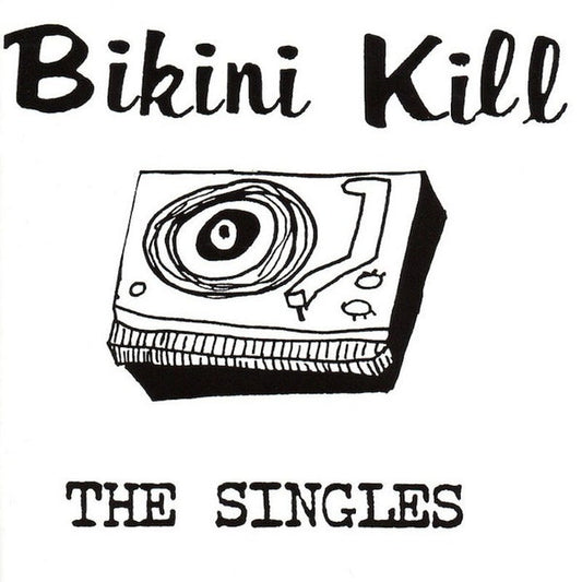 Arcade Sound - Bikini Kill - The Singles - LP/CD front cover