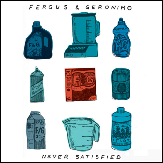 Fergus & Geronimo - Never Satisfied   7"