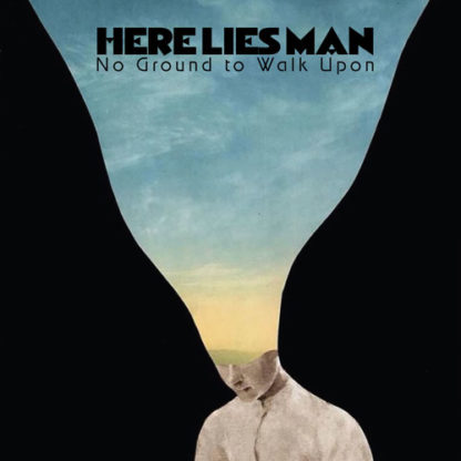 Here Lies Man - Pas de terrain sur lequel marcher - LP / CD 