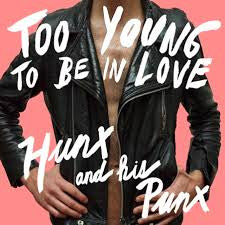 Hunx and his Punx - Too Young to be in Love   LP / CD