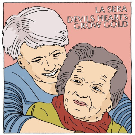 La Sera - Devils Hearts Grow Gold / Dedicated to the one I love    7"