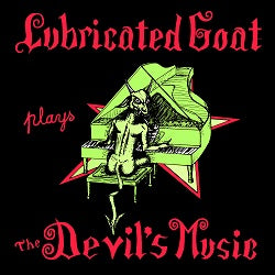 Lubricated Goat - Plays The Devils Music   LP