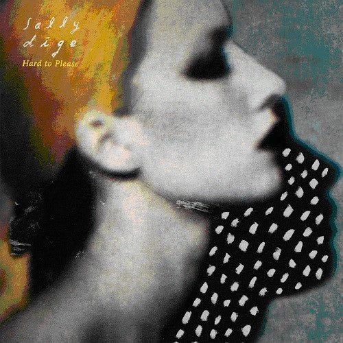 Sally Dige - Hard to Please   CD / LP