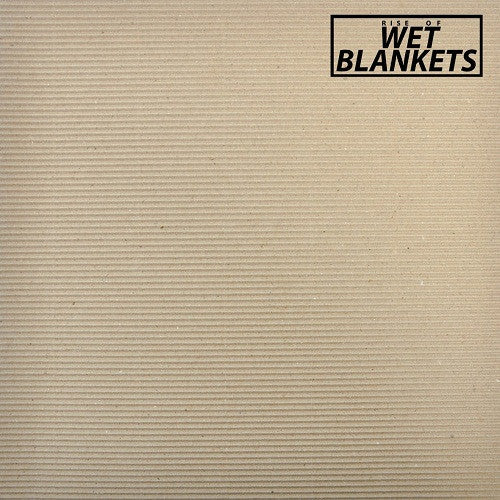 Wet Blankets - Rise of the Wet Blankets LP